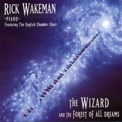 Rick Wakeman : The Wizard and the Forest of All Dreams
